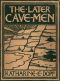 [Gutenberg 26603] • The Later Cave-Men